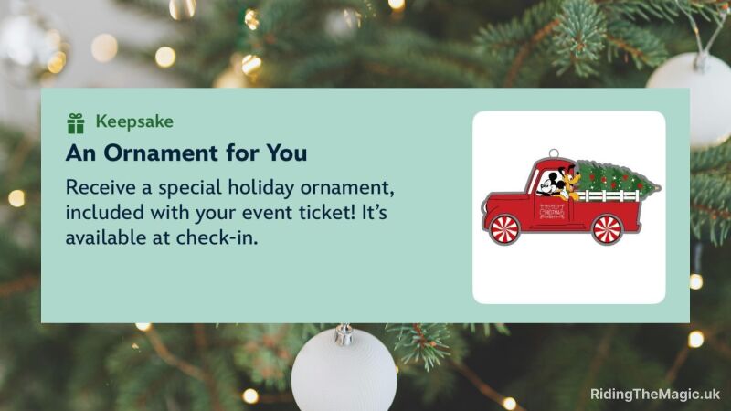 A holiday ornament is included with your event ticket. It's available at check-in